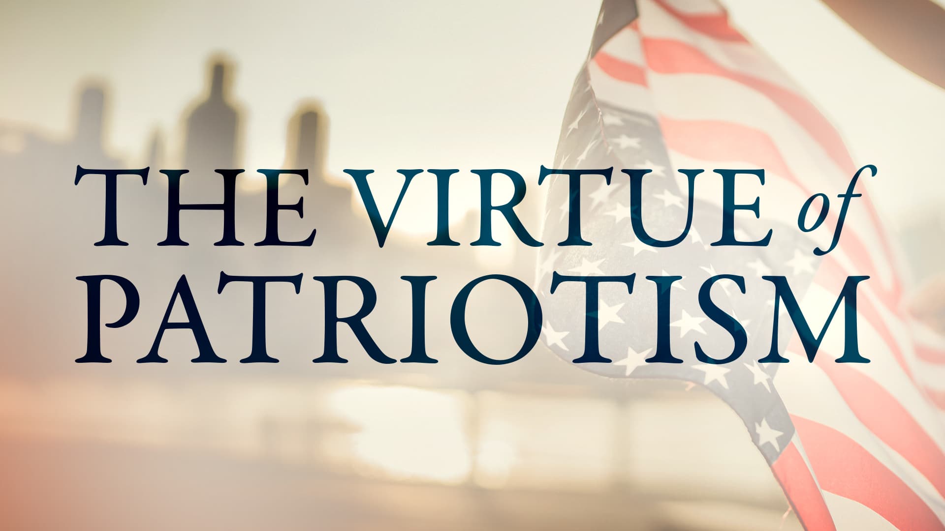 The Virtue of Patriotism